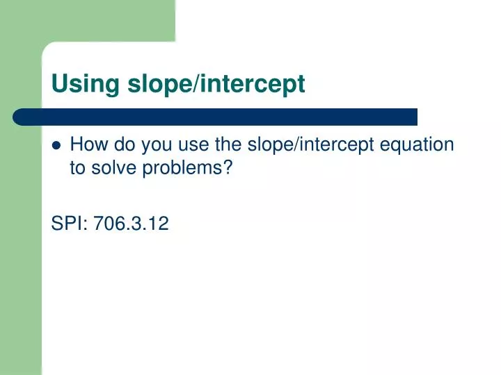 using slope intercept
