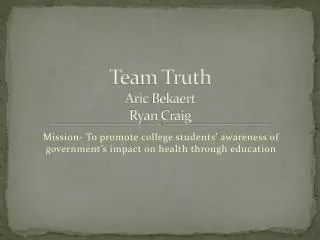 Team Truth A ric Bekaert Ryan Craig