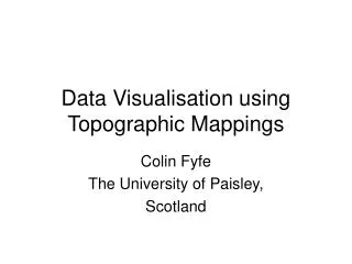 Data Visualisation using Topographic Mappings
