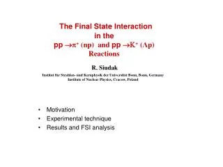 Motivation Experimental technique Results and FSI analysis