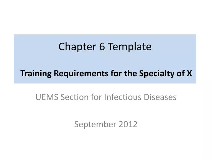 chapter 6 template training requirements for the specialty of x
