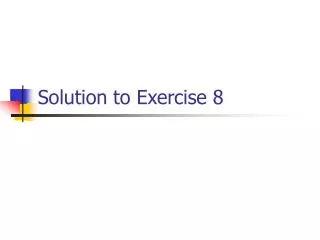 Solution to Exercise 8
