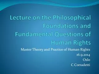 Lecture on the Philosophical Foundations and Fundamental Questions of Human Rights