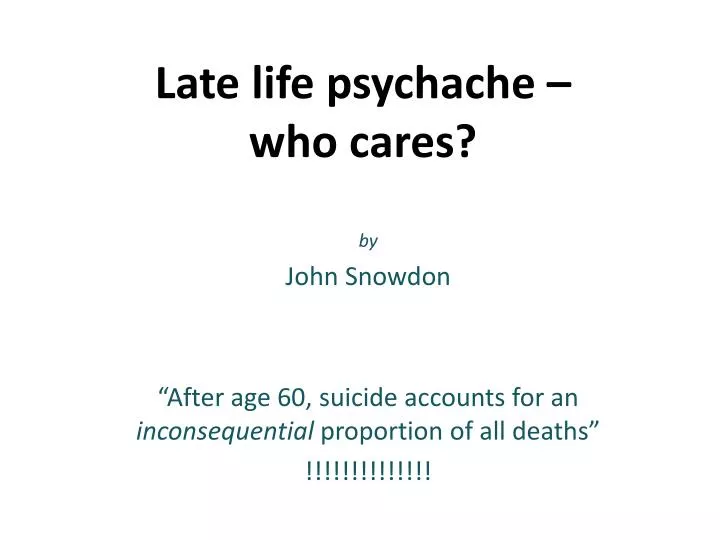 late life psychache who cares