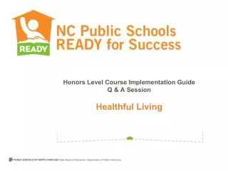Honors Level Course Implementation Guide Q &amp; A Session Healthful Living