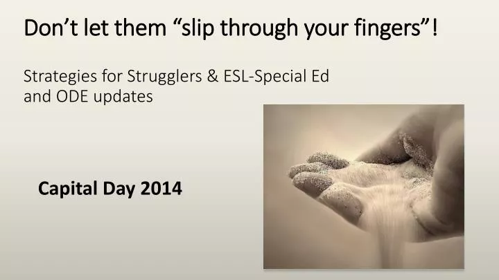 don t let them slip through your fingers strategies for strugglers esl special ed and ode updates