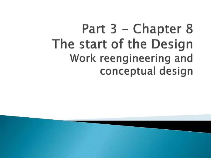 part 3 chapter 8 the start of the design work reengineering and conceptual design
