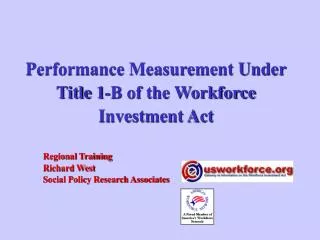 Performance Measurement Under Title 1-B of the Workforce Investment Act 		Regional Training