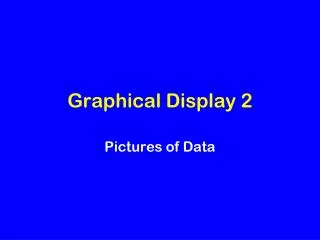 Graphical Display 2