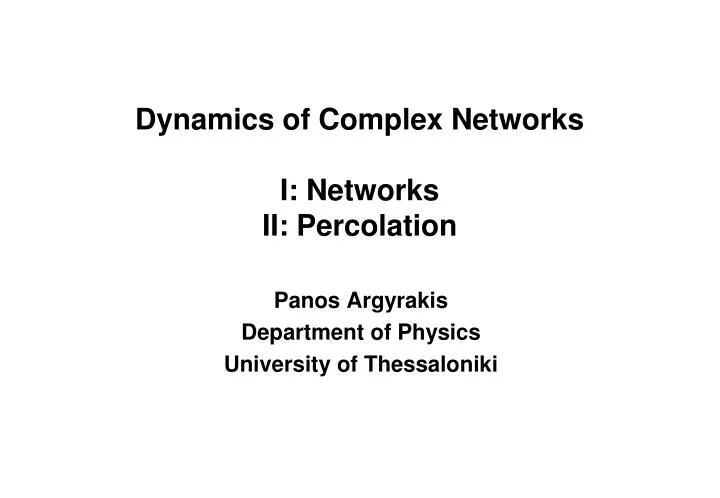 dynamics of complex networks i networks ii percolation