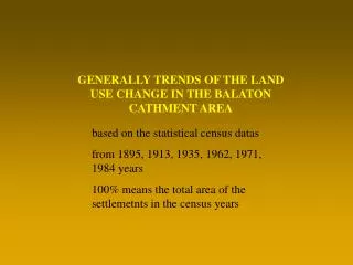 GENERALLY TRENDS OF THE LAND USE CHANGE IN THE BALATON CATHMENT AREA