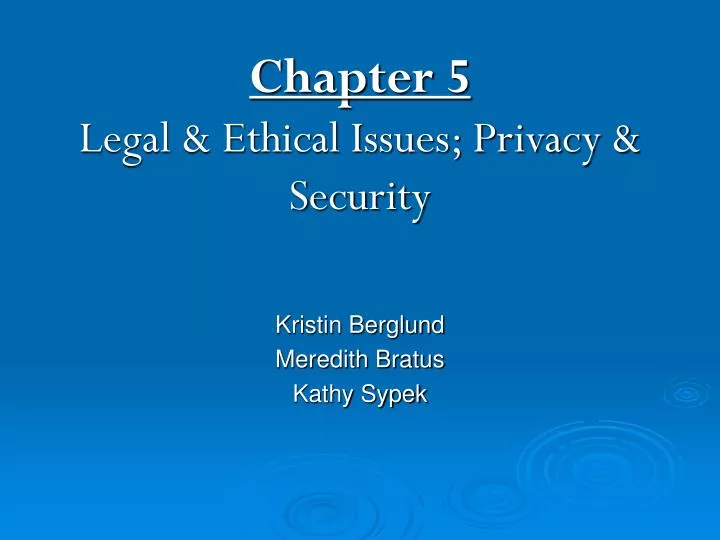 chapter 5 legal ethical issues privacy security