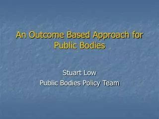 An Outcome Based Approach for Public Bodies