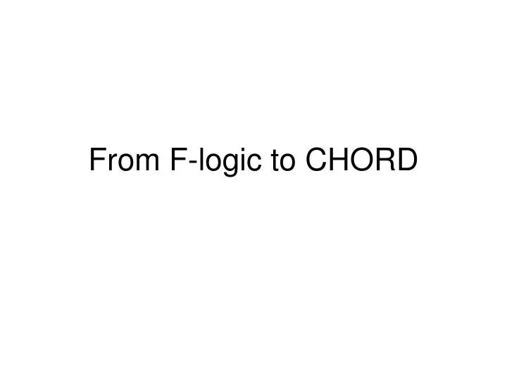 from f logic to chord