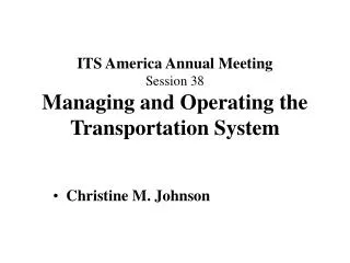 ITS America Annual Meeting Session 38 Managing and Operating the Transportation System