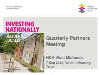 Quarterly Partners Meeting HCA West Midlands 7 Dec 2012; Wrekin Housing Trust