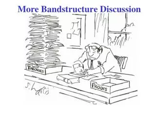 More Bandstructure Discussion