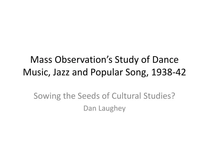 mass observation s study of dance music jazz and popular song 1938 42