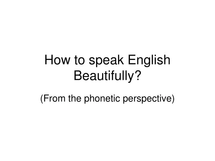 how to speak english beautifully