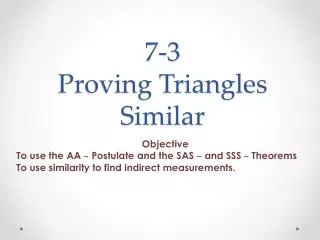 7-3 Proving Triangles Similar