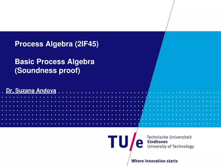 process algebra 2if45 basic process algebra soundness proof