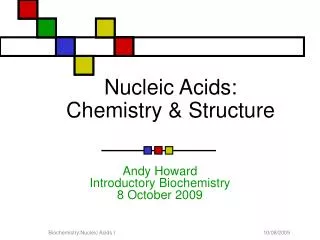 Nucleic Acids: Chemistry &amp; Structure