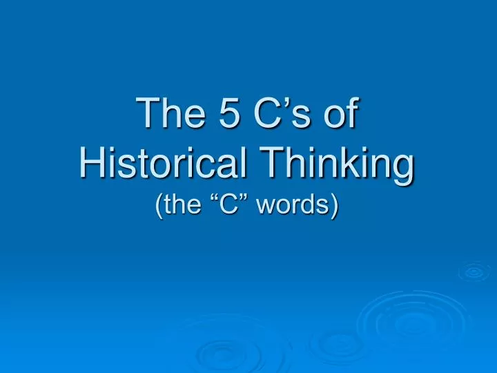 the 5 c s of historical thinking the c words