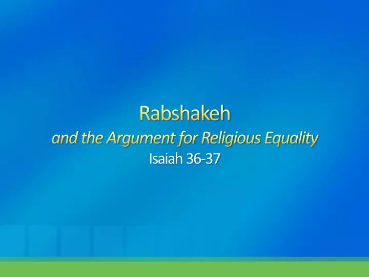 rabshakeh and the argument for religious equality isaiah 36 37