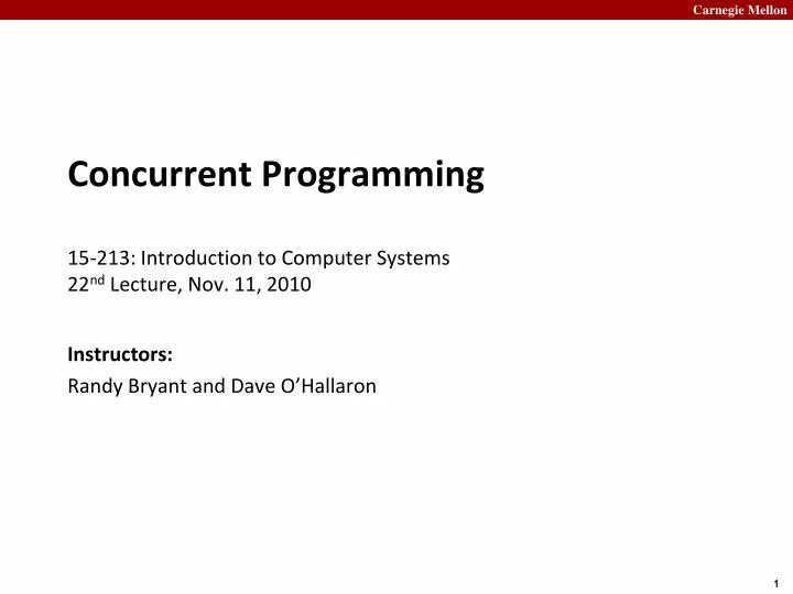 concurrent programming 15 213 introduction to computer systems 22 nd lecture nov 11 2010