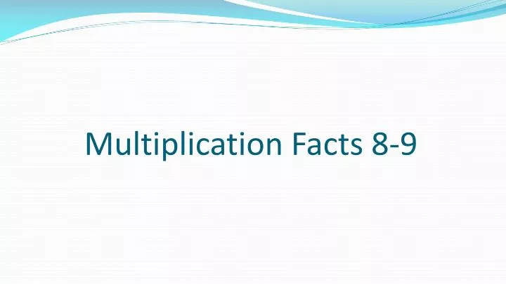 multiplication facts 8 9