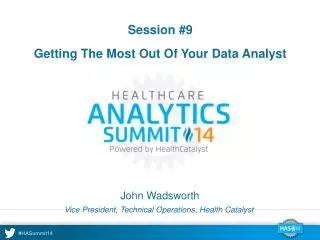 Session #9 Getting The Most Out Of Your Data Analyst