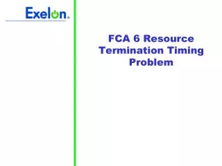 FCA 6 Resource Termination Timing Problem