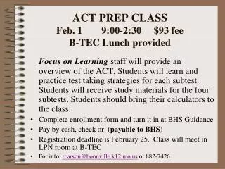 ACT PREP CLASS Feb. 1	9:00-2:30 $93 fee B-TEC Lunch provided