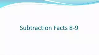 Subtraction Facts 8-9
