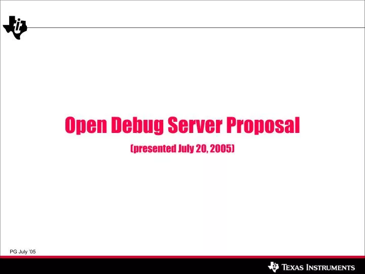 open debug server proposal presented july 20 2005