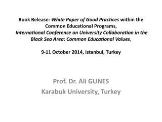 Prof. Dr. Ali GUNES Karabuk University, Turkey