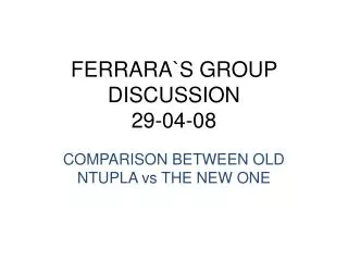 FERRARA`S GROUP DISCUSSION 29-04-08
