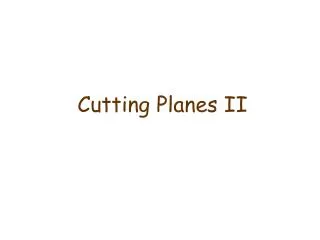 Cutting Planes II