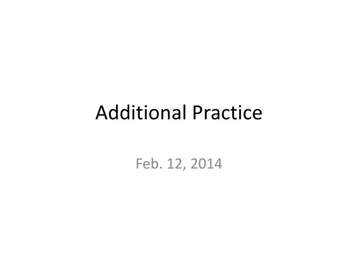 additional practice