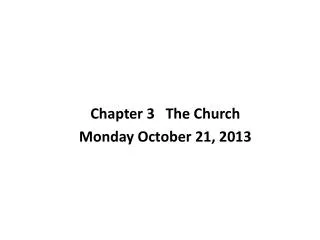 Chapter 3 The Church Monday October 21, 2013