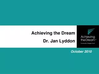 Achieving the Dream Dr. Jan Lyddon