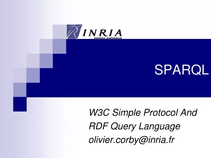 w3c simple protocol and rdf query language olivier corby@inria fr