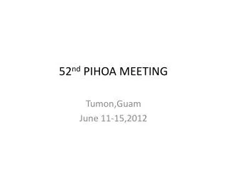 52 nd PIHOA MEETING