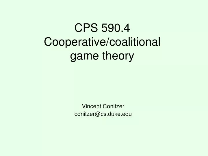 cps 590 4 cooperative coalitional game theory