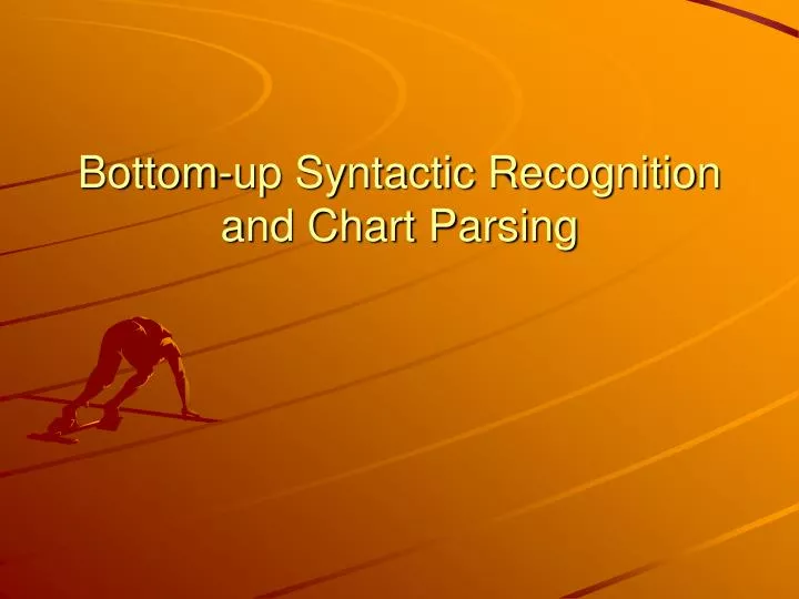 bottom up syntactic recognition and chart parsing