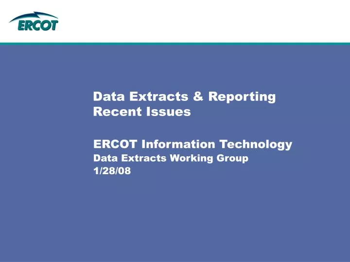 data extracts reporting recent issues