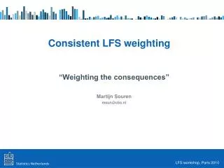 Consistent LFS weighting