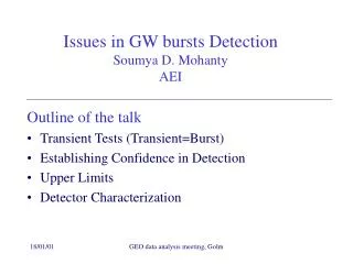 Issues in GW bursts Detection Soumya D. Mohanty AEI
