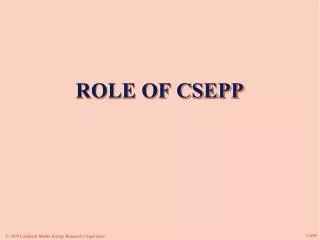 ROLE OF CSEPP