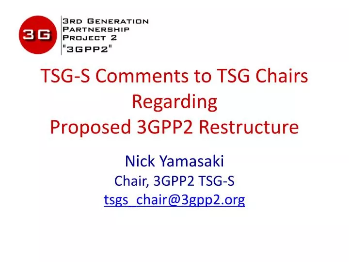 tsg s comments to tsg chairs regarding proposed 3gpp2 restructure